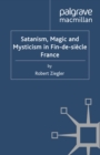 Satanism, Magic and Mysticism in Fin-de-Siecle France - eBook