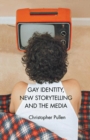 Gay Identity, New Storytelling and The Media - Book