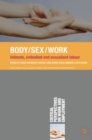 Body/Sex/Work : Intimate, embodied and sexualised labour - Book