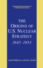 The Origins of U.S. Nuclear Strategy, 1945-1953 - eBook