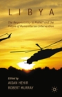 Libya, the Responsibility to Protect and the Future of Humanitarian Intervention - eBook
