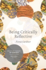 Being Critically Reflective : Engaging in Holistic Practice - Book