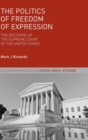 The Politics of Freedom of Expression : The Decisions of the Supreme Court of the United States - Book
