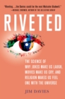 Riveted : The Science of Why Jokes Make Us Laugh, Movies Make Us Cry, and Religion Makes Us Feel One with the Universe - Book