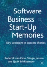 Software Business Start-up Memories : Key Decisions in Success Stories - eBook
