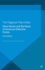 Dime Novels and the Roots of American Detective Fiction - eBook