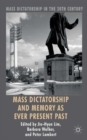 Mass Dictatorship and Memory as Ever Present Past - Book