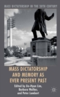 Mass Dictatorship and Memory as Ever Present Past - eBook