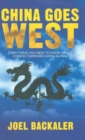 China Goes West : Everything You Need to Know About Chinese Companies Going Global - Book