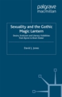 Sexuality and the Gothic Magic Lantern : Desire, Eroticism and Literary Visibilities from Byron to Bram Stoker - eBook