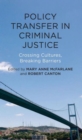 Policy Transfer in Criminal Justice : Crossing Cultures, Breaking Barriers - Book