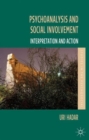 Psychoanalysis and Social Involvement : Interpretation and Action - Book
