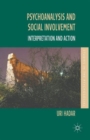 Psychoanalysis and Social Involvement : Interpretation and Action - Book