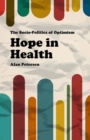 Hope in Health : The Socio-Politics of Optimism - eBook