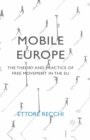 Mobile Europe : The Theory and Practice of Free Movement in the EU - eBook