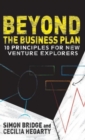 Beyond the Business Plan : 10 Principles for New Venture Explorers - Book