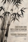Emerson and Neo-Confucianism : Crossing Paths over the Pacific - Book