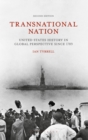 Transnational Nation : United States History in Global Perspective since 1789 - eBook