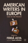 American Writers in Europe : 1850 to the Present - eBook