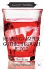 Reading Vampire Gothic Through Blood : Bloodlines - eBook
