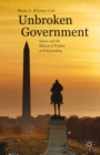 Unbroken Government : Success and the Illusion of Failure in Policymaking - eBook