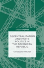 Decentralization and Party Politics in the Dominican Republic - eBook