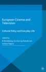 European Cinema and Television : Cultural Policy and Everyday Life - eBook