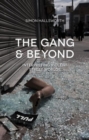 The Gang and Beyond : Interpreting Violent Street Worlds - Book