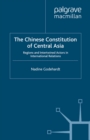 The Chinese Constitution of Central Asia : Regions and Intertwined Actors in International Relations - eBook