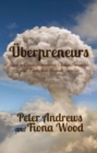 Uberpreneurs : How to Create Innovative Global Businesses and Transform Human Societies - eBook