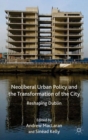Neoliberal Urban Policy and the Transformation of the City : Reshaping Dublin - Book