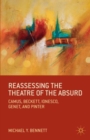 Reassessing the Theatre of the Absurd : Camus, Beckett, Ionesco, Genet, and Pinter - Book