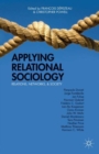 Applying Relational Sociology : Relations, Networks, and Society - Book