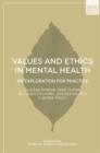 Values and Ethics in Mental Health : An Exploration for Practice - Book