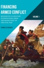 Financing Armed Conflict, Volume 1 : Resourcing US Military Interventions from the Revolution to the Civil War - Book