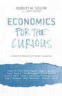 Economics for the Curious : Inside the Minds of 12 Nobel Laureates - eBook