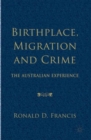 Birthplace, Migration and Crime : The Australian Experience - Book