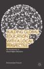 Building Global Education with a Local Perspective : An Introduction to Glocal Higher Education - eBook