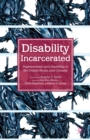 Disability Incarcerated : Imprisonment and Disability in the United States and Canada - eBook