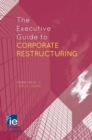 The Executive Guide to Corporate Restructuring - eBook
