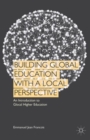 Building Global Education with a Local Perspective : An Introduction to Glocal Higher Education - Book