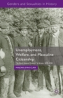 Unemployment, Welfare, and Masculine Citizenship : "So Much Honest Poverty" in Britain, 1870-1930 - eBook