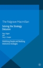 Solving the Strategy Delusion : Mobilizing People and Realizing Distinctive Strategies - eBook