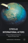 Cities as International Actors : Urban and Regional Governance Beyond the Nation State - Book
