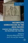 Incomplete Democracies in the Asia-Pacific : Evidence from Indonesia, Korea, the Philippines and Thailand - Book