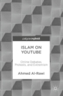 Islam on YouTube : Online Debates, Protests, and Extremism - Book