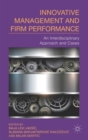 Innovative Management and Firm Performance : An Interdisciplinary Approach and Cases - Book
