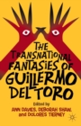 The Transnational Fantasies of Guillermo del Toro - eBook