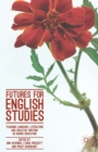 Futures for English Studies : Teaching Language, Literature and Creative Writing in Higher Education - Book