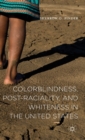 Colorblindness, Post-raciality, and Whiteness in the United States - Book